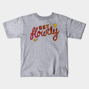 Hey Howdy Kids T-Shirt